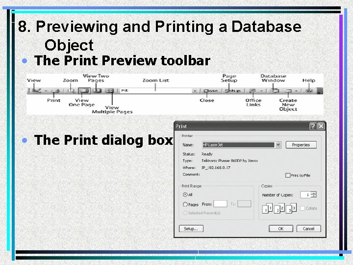 8. Previewing and Printing a Database Object • The Print Preview toolbar • The