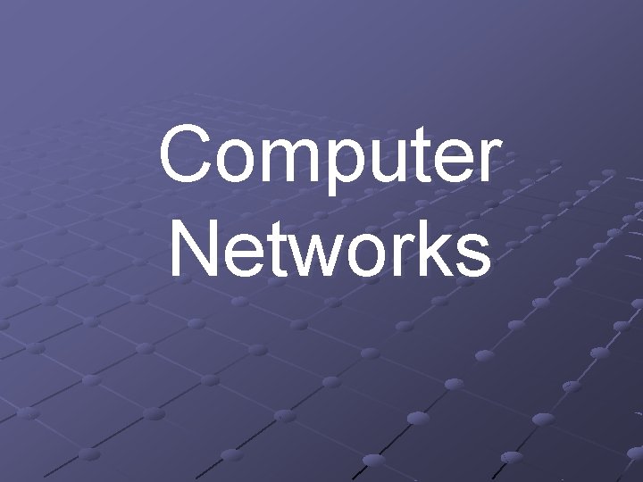 Computer Networks 