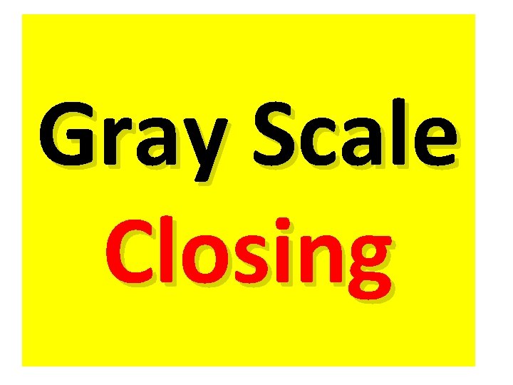 Gray Scale Closing 