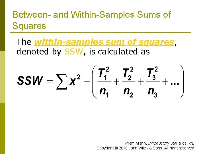 Between- and Within-Samples Sums of Squares The within-samples sum of squares, denoted by SSW,