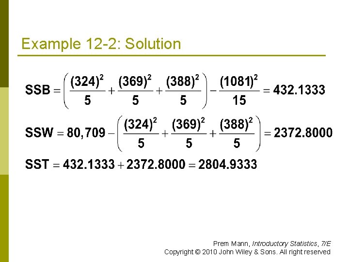 Example 12 -2: Solution Prem Mann, Introductory Statistics, 7/E Copyright © 2010 John Wiley