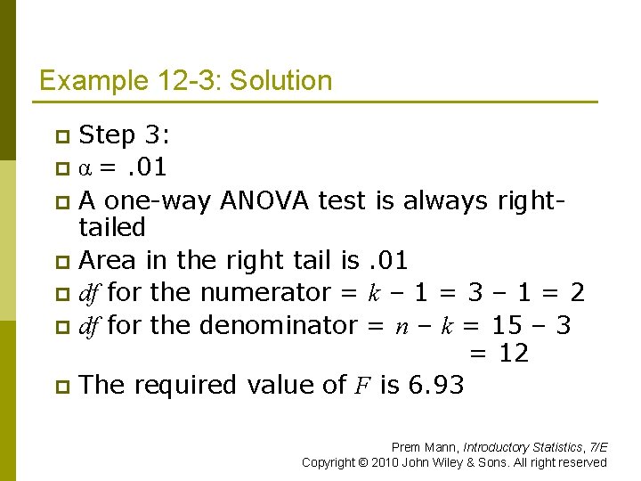 Example 12 -3: Solution Step 3: p α =. 01 p A one-way ANOVA
