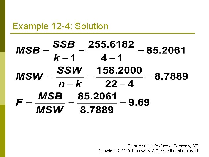 Example 12 -4: Solution Prem Mann, Introductory Statistics, 7/E Copyright © 2010 John Wiley