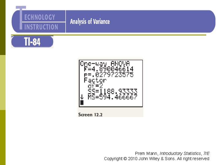 TI-84 Prem Mann, Introductory Statistics, 7/E Copyright © 2010 John Wiley & Sons. All