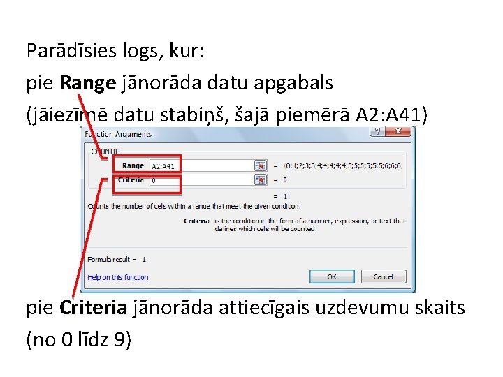 Parādīsies logs, kur: pie Range jānorāda datu apgabals (jāiezīmē datu stabiņš, šajā piemērā A