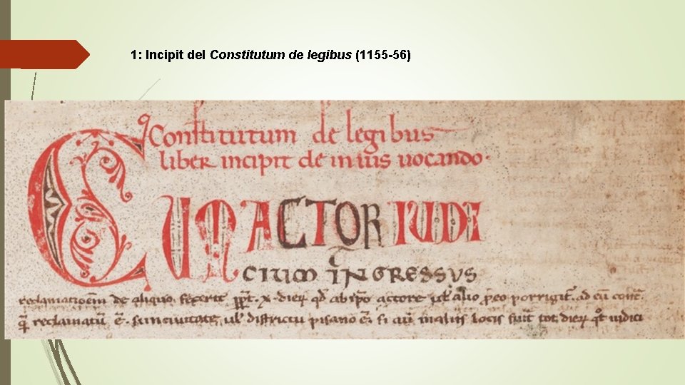 1: Incipit del Constitutum de legibus (1155 -56) 