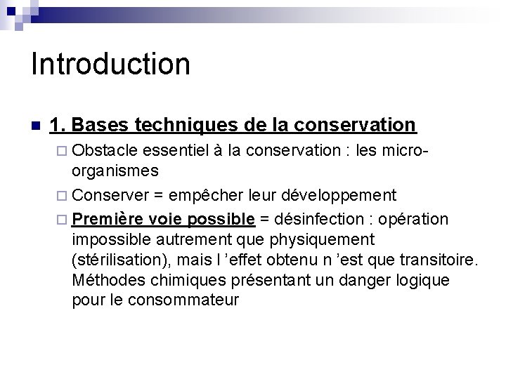 Introduction n 1. Bases techniques de la conservation ¨ Obstacle essentiel à la conservation