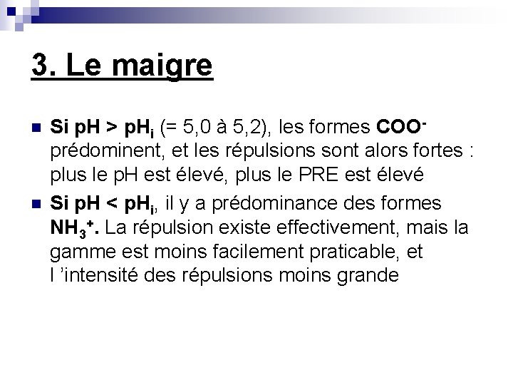 3. Le maigre n n Si p. H > p. Hi (= 5, 0