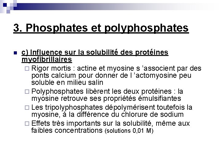 3. Phosphates et polyphosphates n c) Influence sur la solubilité des protéines myofibrillaires ¨