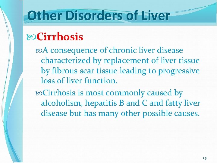 Other Disorders of Liver Cirrhosis A consequence of chronic liver disease characterized by replacement