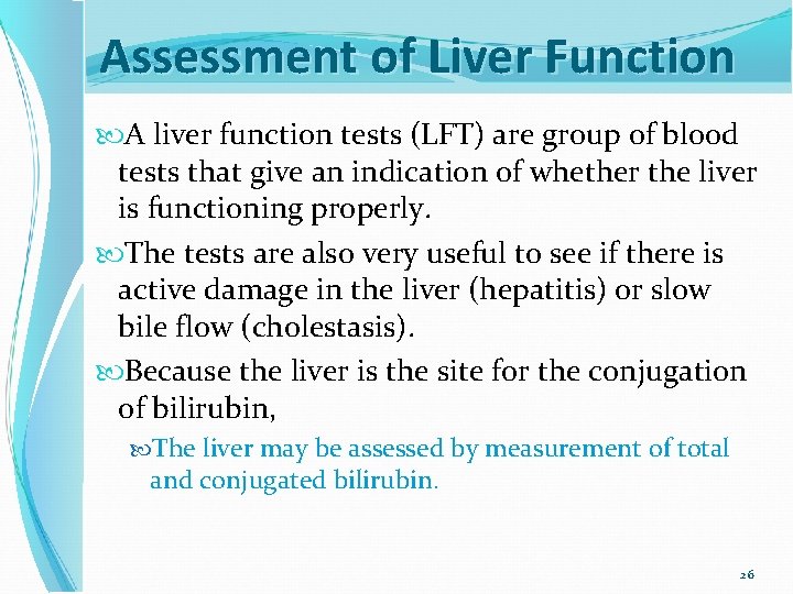 Assessment of Liver Function A liver function tests (LFT) are group of blood tests