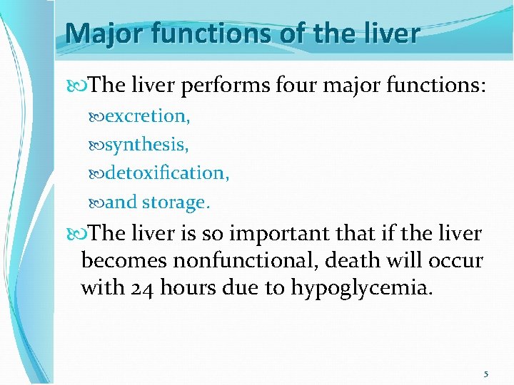 Major functions of the liver The liver performs four major functions: excretion, synthesis, detoxification,