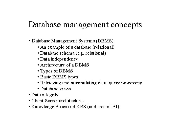 Database management concepts • Database Management Systems (DBMS) • An example of a database