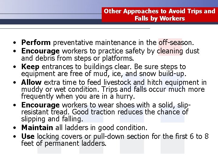 Other Approaches to Avoid Trips and Falls by Workers • Perform preventative maintenance in