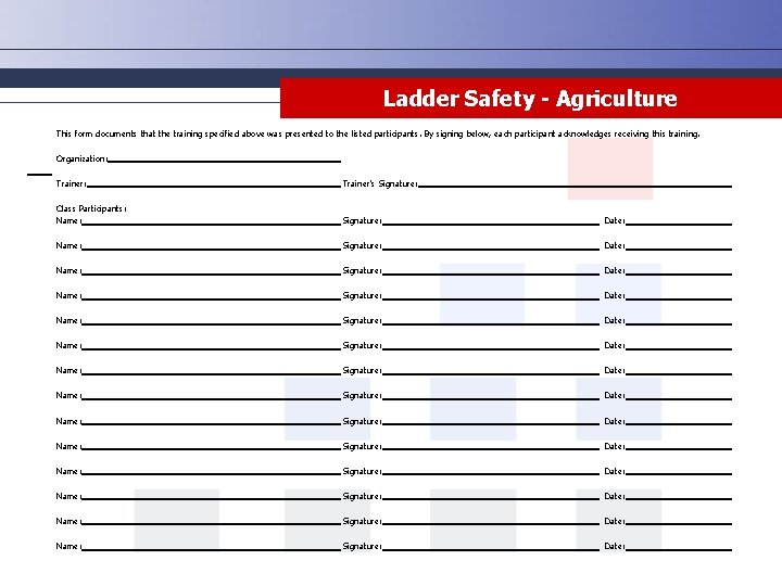 Ladder Safety - Agriculture This form documents that the training specified above was presented