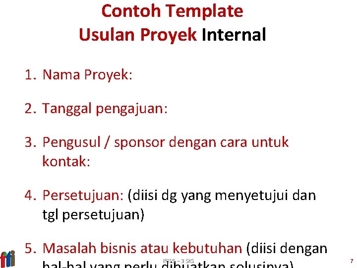 Contoh Template Usulan Proyek Internal 1. Nama Proyek: 2. Tanggal pengajuan: 3. Pengusul /