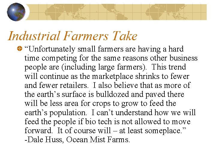 Industrial Farmers Take “Unfortunately small farmers are having a hard time competing for the