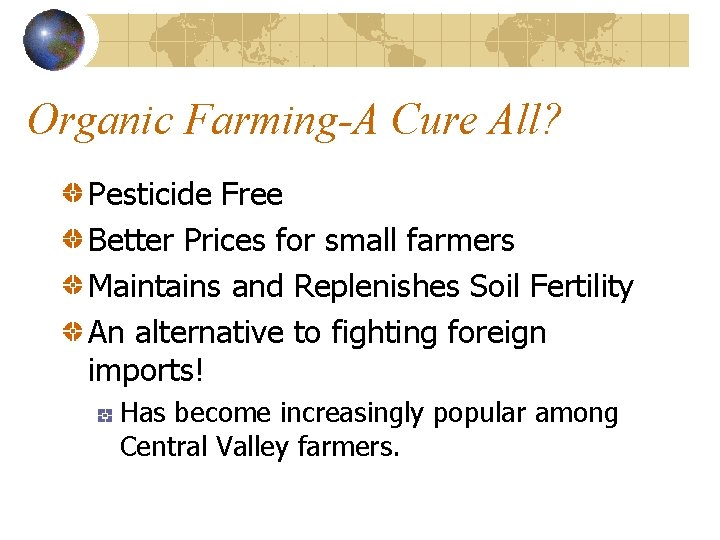 Organic Farming-A Cure All? Pesticide Free Better Prices for small farmers Maintains and Replenishes