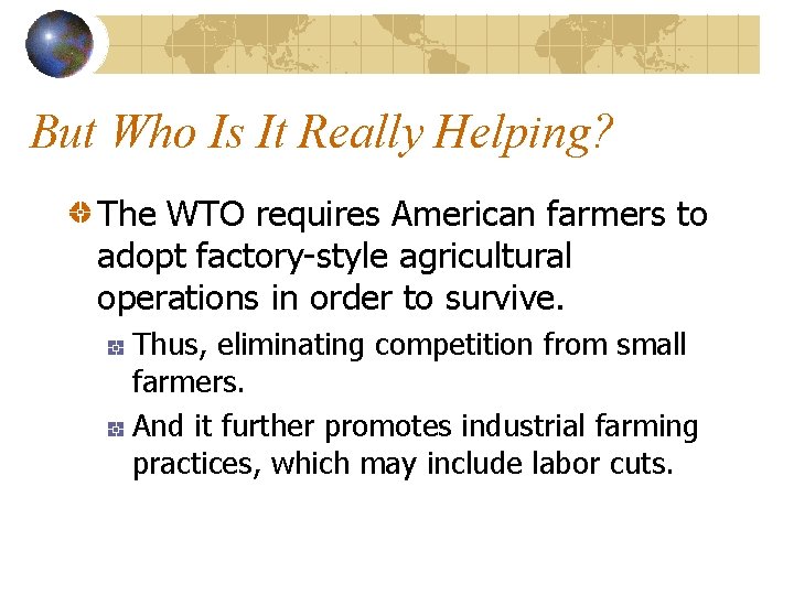 But Who Is It Really Helping? The WTO requires American farmers to adopt factory-style