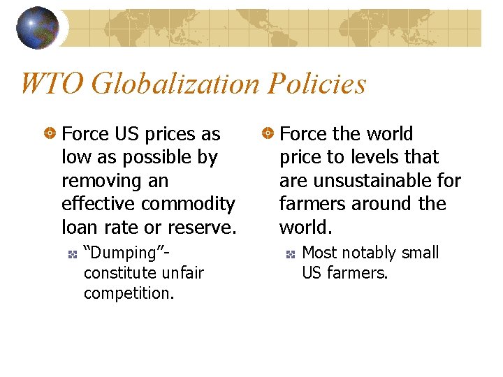WTO Globalization Policies Force US prices as low as possible by removing an effective