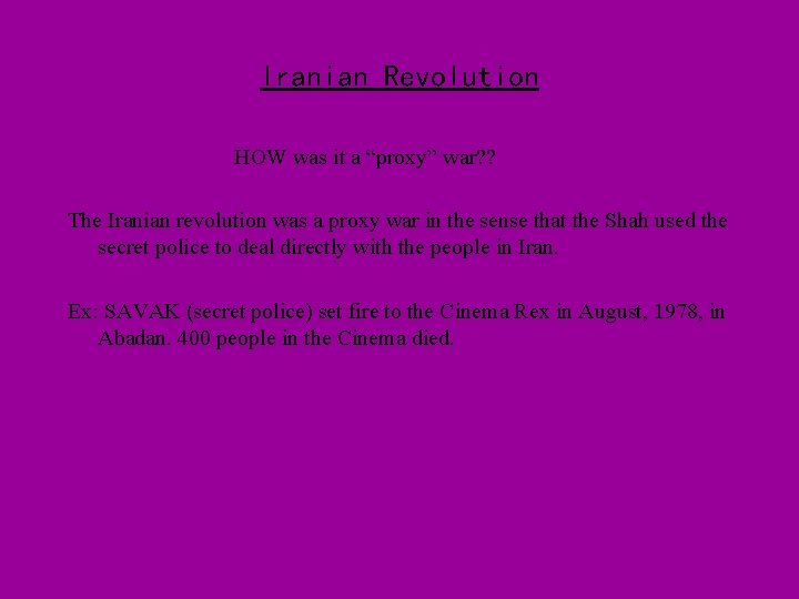 Iranian Revolution HOW was it a “proxy” war? ? The Iranian revolution was a