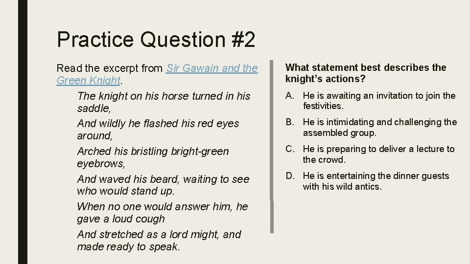 Practice Question #2 Read the excerpt from Sir Gawain and the Green Knight. The Practice Question #2 Read the excerpt from Sir Gawain and the Green Knight. The