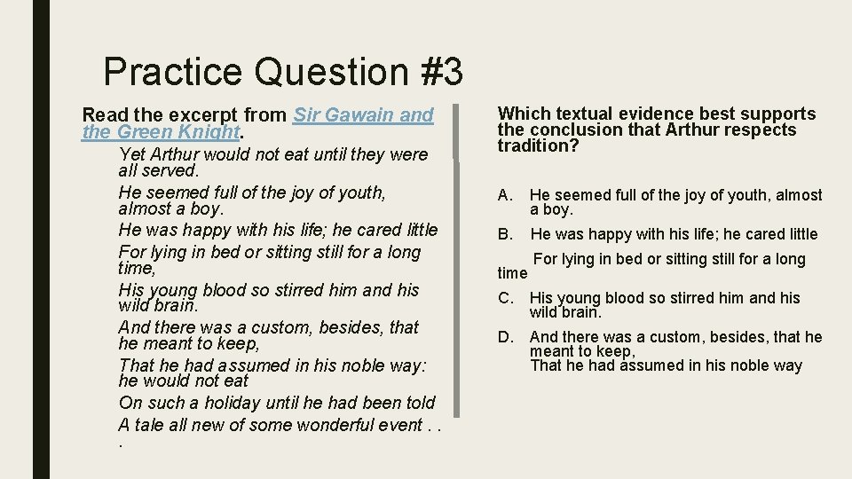 Practice Question #3 Read the excerpt from Sir Gawain and the Green Knight. Yet Practice Question #3 Read the excerpt from Sir Gawain and the Green Knight. Yet