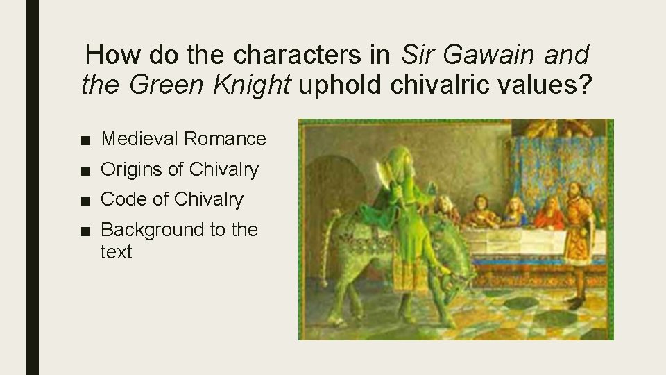 How do the characters in Sir Gawain and the Green Knight uphold chivalric values? How do the characters in Sir Gawain and the Green Knight uphold chivalric values?