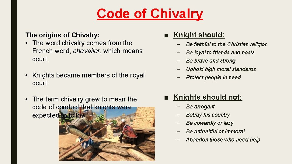 Code of Chivalry The origins of Chivalry: • The word chivalry comes from the Code of Chivalry The origins of Chivalry: • The word chivalry comes from the