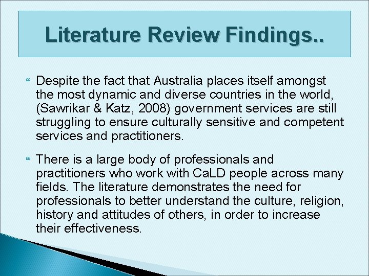 Literature Review Findings. . Despite the fact that Australia places itself amongst the most Literature Review Findings. . Despite the fact that Australia places itself amongst the most