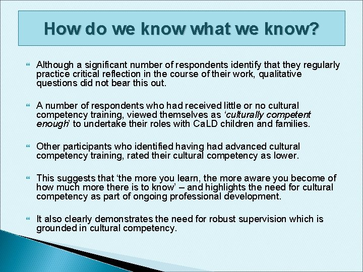 How do we know what we know? Although a significant number of respondents identify How do we know what we know? Although a significant number of respondents identify
