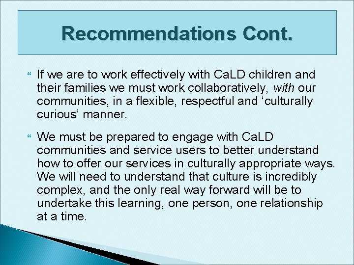 Recommendations Cont. If we are to work effectively with Ca. LD children and their Recommendations Cont. If we are to work effectively with Ca. LD children and their