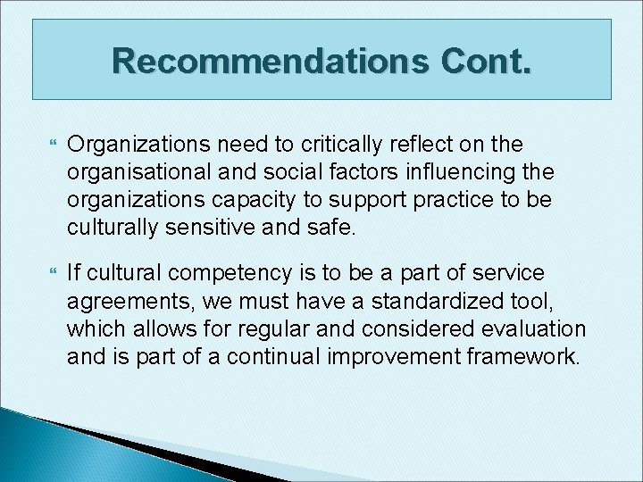 Recommendations Cont. Organizations need to critically reflect on the organisational and social factors influencing Recommendations Cont. Organizations need to critically reflect on the organisational and social factors influencing