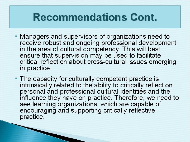Recommendations Cont. Managers and supervisors of organizations need to receive robust and ongoing professional Recommendations Cont. Managers and supervisors of organizations need to receive robust and ongoing professional