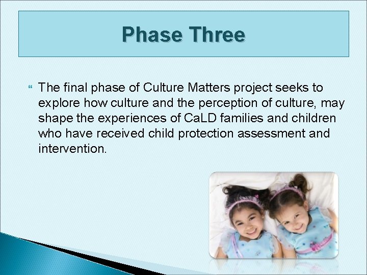 Phase Three The final phase of Culture Matters project seeks to explore how culture Phase Three The final phase of Culture Matters project seeks to explore how culture