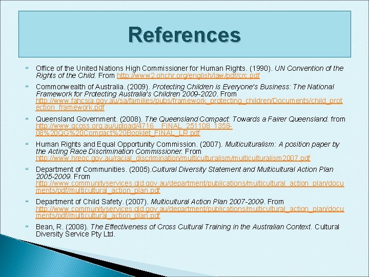 References Office of the United Nations High Commissioner for Human Rights. (1990). UN Convention References Office of the United Nations High Commissioner for Human Rights. (1990). UN Convention