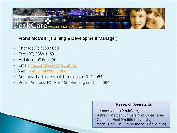 Fiona Mc. Coll (Training & Development Manager) Phone: (07) 3368 1050 Fax: (07) 3368 Fiona Mc. Coll (Training & Development Manager) Phone: (07) 3368 1050 Fax: (07) 3368