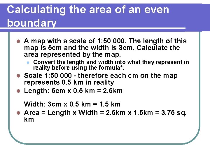 Calculating the area of an even boundary l A map with a scale of