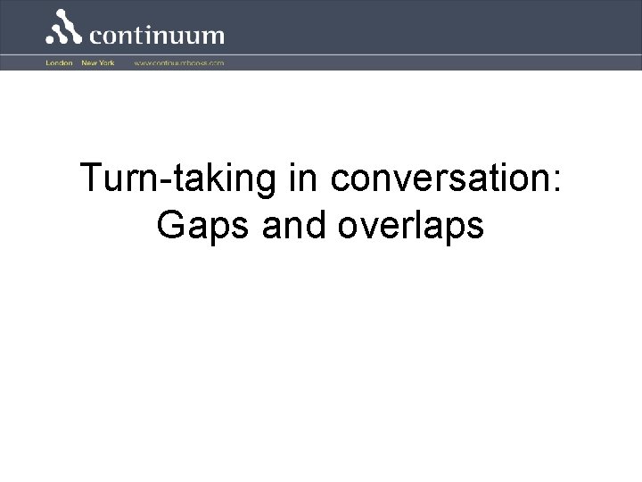 Turn-taking in conversation: Gaps and overlaps 