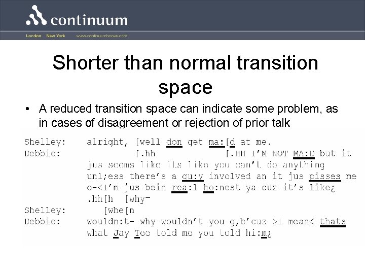 Shorter than normal transition space • A reduced transition space can indicate some problem,