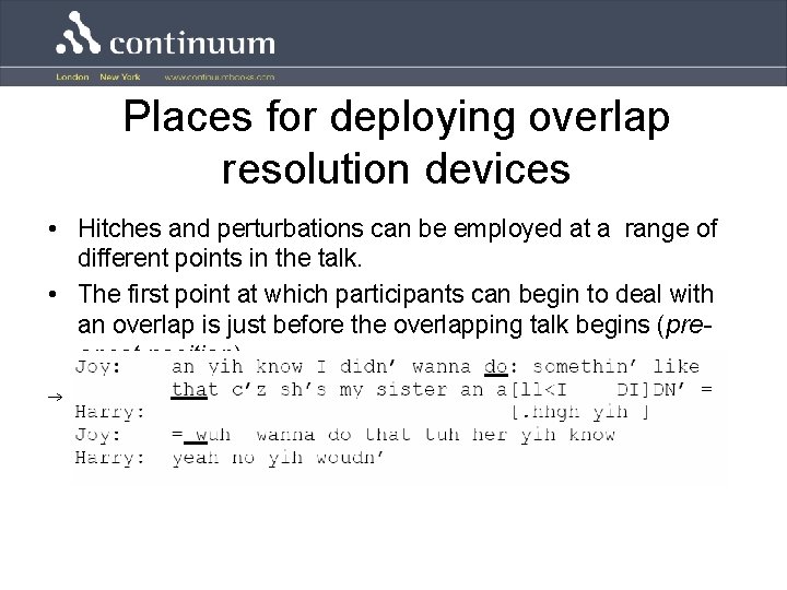 Places for deploying overlap resolution devices • Hitches and perturbations can be employed at