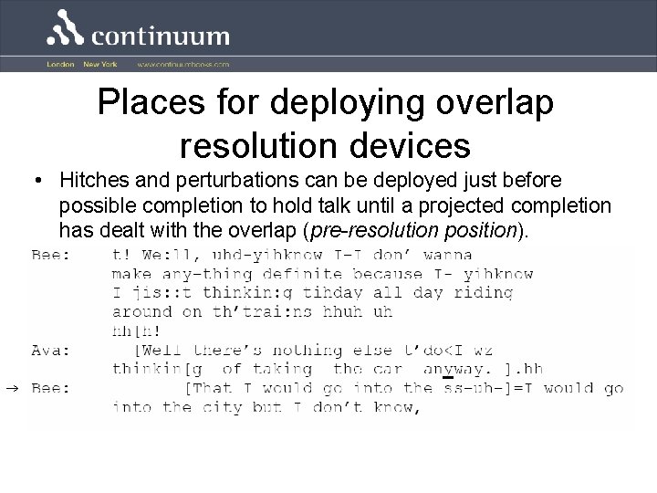 Places for deploying overlap resolution devices • Hitches and perturbations can be deployed just