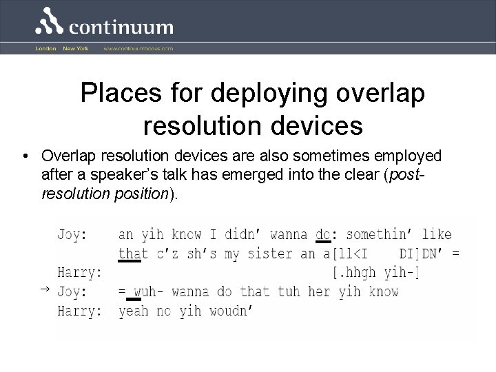 Places for deploying overlap resolution devices • Overlap resolution devices are also sometimes employed