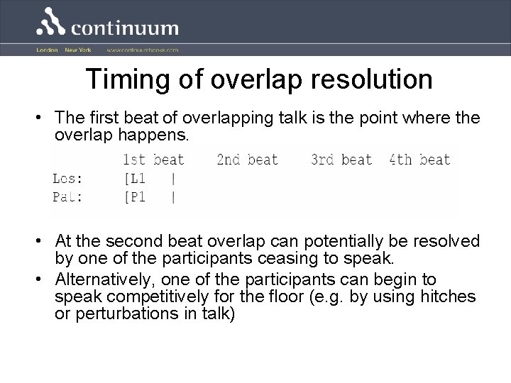 Timing of overlap resolution • The first beat of overlapping talk is the point