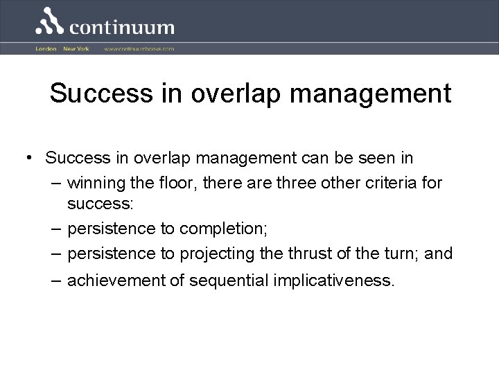 Success in overlap management • Success in overlap management can be seen in –