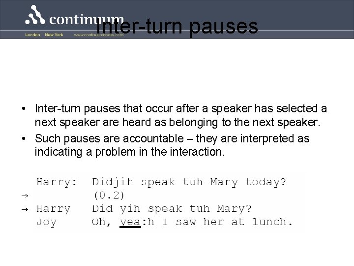Inter-turn pauses • Inter-turn pauses that occur after a speaker has selected a next