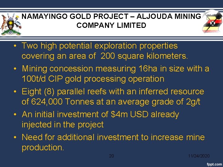 NAMAYINGO GOLD PROJECT – ALJOUDA MINING COMPANY LIMITED • Two high potential exploration properties