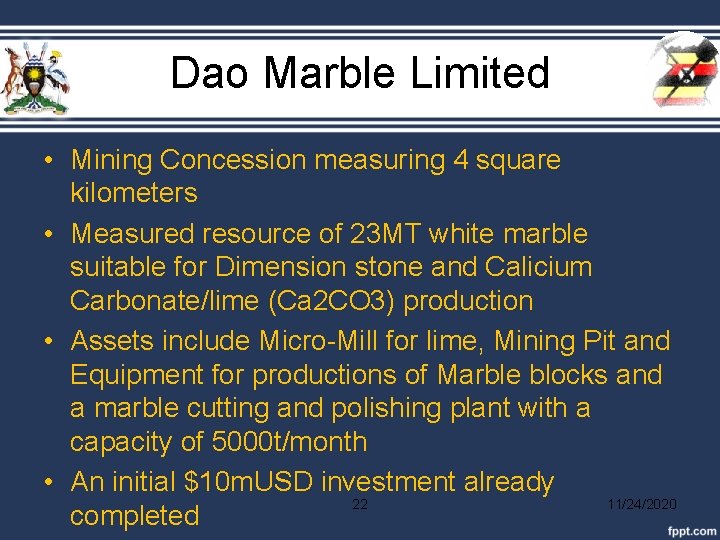 Dao Marble Limited • Mining Concession measuring 4 square kilometers • Measured resource of