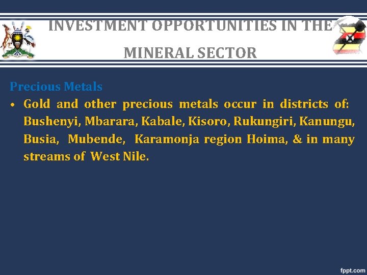 INVESTMENT OPPORTUNITIES IN THE MINERAL SECTOR Precious Metals • Gold and other precious metals