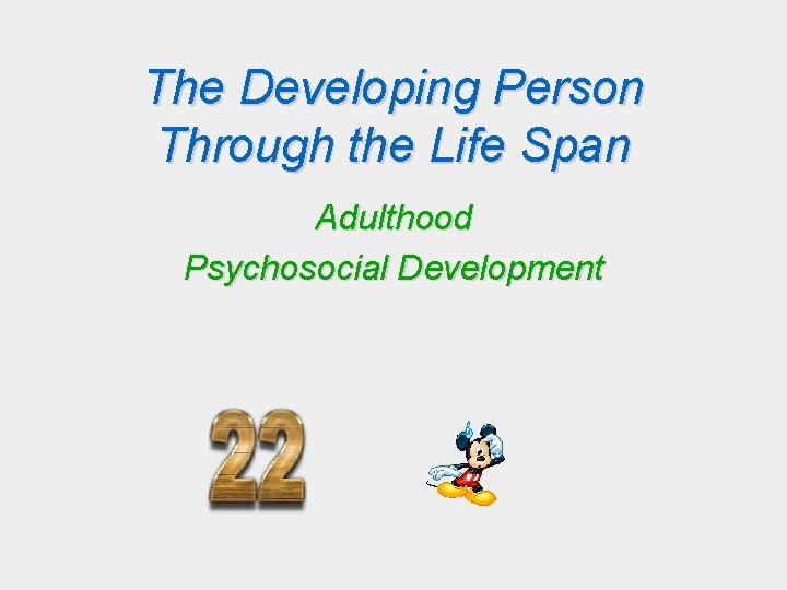 The Developing Person Through the Life Span Adulthood Psychosocial Development 